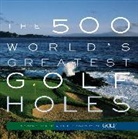 Editors of Golf Magazine, Golf Magazine, Editors of Golf Magazine, George Peper, Peper George, Golf Magazine - The 500 World's Greatest Golf Hotels