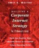 Maitra, Amit K. Maitra - Building a Corporate Internet Strategy