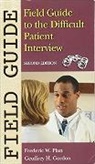 Geoffrey H. Gordon, Frederic W. Platt, Frederic W. Gordon Platt, PLATT FREDERIC W GORDON GEOFFRE - Field Guide to the Difficult Patient Interview
