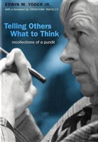 Edwin M Yoder, Edwin M. Yoder - Telling Others What to Think
