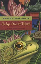 Robert Hans Van Gulik, Robert Van Gulik, Robert van Gulik - Judge Dee at Work