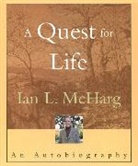 McHarg, Ian L McHarg, Ian L. Mcharg, IL Mcharg, MCHARG IAN L, McHarg Ian L. - Quest for Life