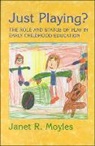 Janet Moyles, Janet R. Moyles - Just Playing?