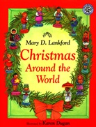 Mary D Lankford, Mary D. Lankford, Karen Dugan, Irene Norman - Christmas Around the World