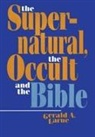 Gerald A Larue, Gerald A. Larue - Supernatural, the Occult, and the Bible