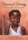 Lasky Kathryn, Kathryn Lasky, Nneka Bennett - Vision of Beauty: The Story of Sarah Breedlove Walker