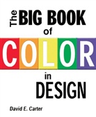 David E. Carter - The Big Book of Color in Design