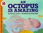 Holly Keller, Patricia Lauber, Patricia/ Keller Lauber, Holly Keller, Holly Keller, Patricia Lauber - An Octopus Is Amazing