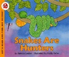 Holly (Ill) Keller, Patricia Lauber, Lauber Patricia, Holly Keller - Snakes are Hunters