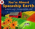 Patricia Lauber, Patricia/ Keller Lauber, Lauber Patricia, Holly Keller - You're Aboard Spaceship Earth