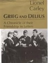 Lionel Carley, Frederick Delius, Edvard Grieg, Edvard Delius Grieg, Lionel Carley - Grieg and Delius