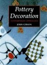 John Gibson - Pottery Decoration: Contemporary Approaches