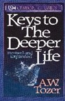A. W. Tozer - Keys to the Deeper Life