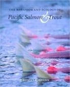 Thomas Quinn, Thomas P. Quinn - Behavior and Ecology of Pacific Salmon and Trout