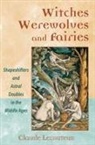 Claude Lecouteux - Witches, Werewolves And Fairies