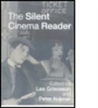 Lee Grieveson, Lee Kramer Grieveson, Lee Grieveson, Grieveson Lee, Peter Kramer - Silent Cinema Reader