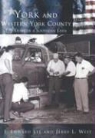 J. Edward Lee, Jerry West, Jerry L. West - York and Western York County: The Story of a Southern Eden
