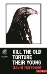 David Harrower, David Translator Harrower, Harrower David, Traverse Theatre (Edinburgh Scotland) - Kill the Old Torture Their Young