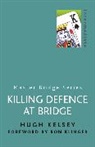 Hugh Kelsey, Klinger Kelsey, Kelsey Hugh - Killing Defence At Bridge