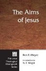 Ben F. Meyer, Tom Wright - The Aims of Jesus