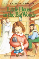 Lefaivre, Laura Ingalls Wilder, Morrell, Garth Williams - Little house in the big woods -the-