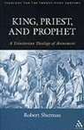 Robert J Sherman, Robert J. Sherman - King, Priest, and Prophet