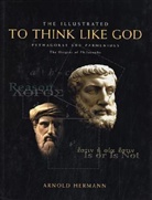 Arnold Hermann - The Illustrated To Think Like God - Pythagoras and  Parmenides, The Origins of Philosophy