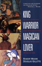 Gilette Douglas, D Gillette, Doug Gillette, Douglas Gillette, Robert Moore, Robert L. Moore - King, Warrior, Magician, Lover