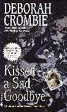 Deborah Crombie - Kissed a Sad Goodbye