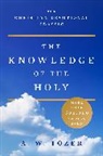 A W Tozer, A. W. Tozer, A.W. Tozer - The Knowledge of the Holy