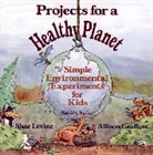Grafton, Allison Grafton, Levine, John Levine, S Levine, Shar Levine... - Projects for a Healthy Planet