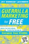 Jay C Levinson, Jay C. Levinson, Jay Conrad Levinson - Guerilla marketing for free
