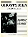 Franz Lidz - Ghosty Men: The Strange But True Story of the Collyer Brothers, New York's Greatest Hoarders: An Urban Historical