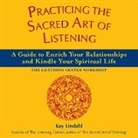 Kay Lindahl, Kay/ Schnapper Lindahl, Kay Lindhal - Practicing the Sacred Art of Listening