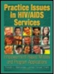 Ronald J Mancoske, Ronald J. Mancoske, Ronald J. (EDT)/ Smith Mancoske, Ronald Smith Mancoske, MANCOSKE RONALD SMITH JAMES DONA, R Dennis Shelby... - Practice Issues in Hiv/aids Services