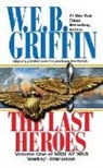 W. E. B Griffin, W. E. B. Griffin, W.E.B. Griffin - The Last Heroes