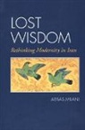 Abbas Milani - Lost Wisdom