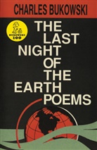 Charles Bukowski - The Last Night of the Earth Poems