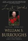 William S. Burroughs, William S Burroughs, James Grauerholz, James Grauerholz - Last Word
