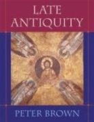 Peter Brown - Late Antiquity