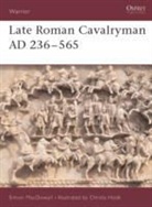Simon MacDowall, MacDowall Simon, Christa Hook, Hook Christa - Late Roman Cavalryman, 236-565 AD