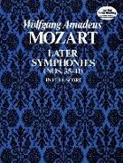 Wolfgang Amadeus Mozart - Later Symphonies (Nos. 35-41) in Full Score