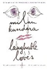 Milan Kundera - Laughable Loves