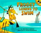 Jonathan London, Frank Remkiewicz, Frank Remkiewicz - Froggy Learns to Swim