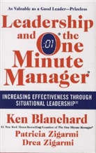 Ken Blanchard, Kenneth H. Blanchard, Drea Zigarmi, Patricia Zigarmi - The Leadership And The One Minute Manager