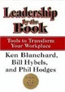 Ken Blanchard, Phil Hodges, Bill Hybels - Leadership by the Book