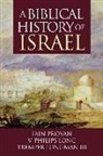 V. Philips Long, Tremper Longman, Tremper Longman Iii, Iain Provan, Iain W. Provan - A Biblical History of Israel
