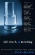 David Benatar, David Benatar - Life, Death, and Meaning Key Philosophical Readings on the Big Questions