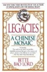 Bette Bao Lord - Legacies: A Chinese Mosaic
