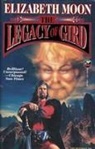 Moon, Elizabeth Moon - The Legacy of Gird